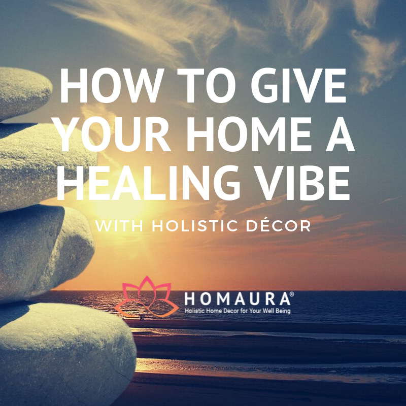 Give Your Home a Healing Vibe, Holistic Decor