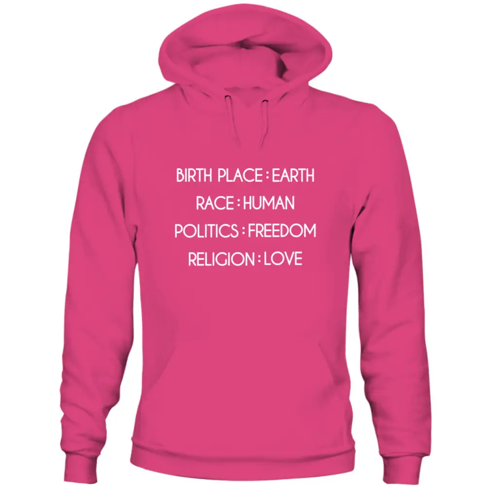 Hot pink unisex Humanity Sweatshirt featuring Birth Place Earth Race Human Politics Freedom design