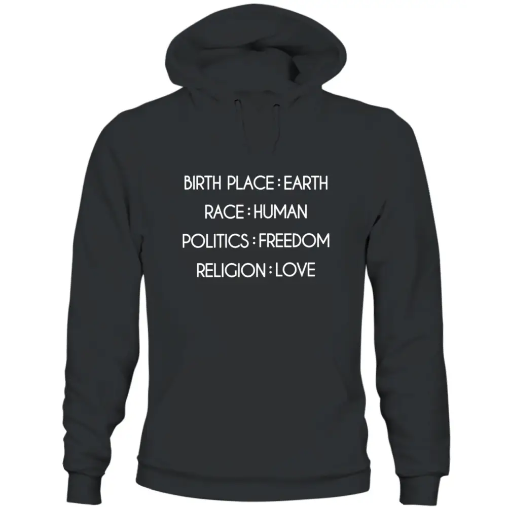 Black unisex humanity sweatshirt with white text: Birth Place Earth, Race Human, Politics Freedom